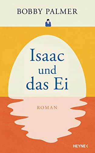 Isaac und das Ei: Roman von Heyne Verlag